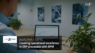 proALPHA  GBTEC  Creating operational excellence in ERP processes with BPM [upl. by Akcirehs]