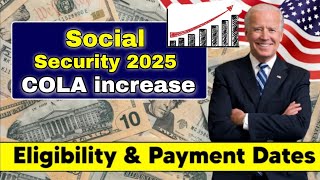 Social Security 2025 COLA Increase Cost Of Living Adjustment Amount Eligibility amp Payment Dates [upl. by Burtis674]