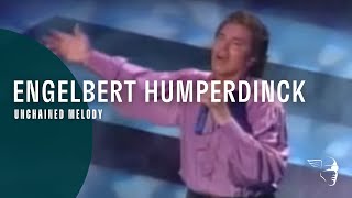 Engelbert Humperdinck  Unchained Melody From quotEngelbert Livequot [upl. by Evoy923]