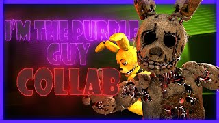 FNaF  Im The Purple Guy  By dagames  Collab [upl. by Redla908]