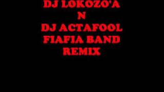 DJ LOKOZOA feat ACTAFOOL FIAFIA BAND REMIX [upl. by Assirek]