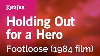 Holding Out for a Hero  Footloose 1984 film  Karaoke Version  KaraFun [upl. by Ingra]