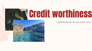 credit worthiness what is credit worthiness [upl. by Yrroc]