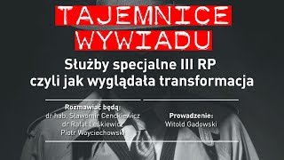 SŁUŻBY SPECJALNE III Rzeczypospolitej czyli jak wyglądała transformacja – cykl „Tajemnice wywiadu” [upl. by Marti]