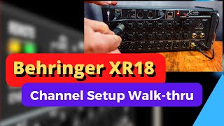 Understanding the Behringer XR18  Channel Setup Tutorial [upl. by Yort]