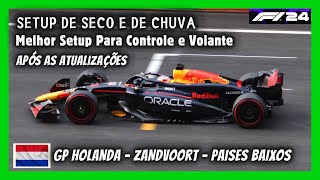 F1 24 MELHOR SETUP DE SECO E CHUVA GP HOLANDA ZANDVOORT PAISES BAIXOS HOT LAP GUIA PILOTAGEM F1 2024 [upl. by Baudin]