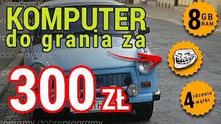 Komputer do grania za 300zł [upl. by Nnailuj53]