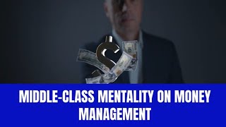 MiddleClass Mentality On Money Management [upl. by Neehahs631]