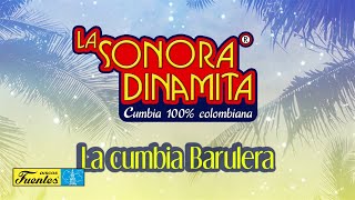 La Cumbia Barulera  La Sonora Dinamita  Discos Fuentes Audio [upl. by Eibbil]