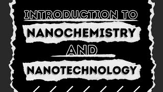 Nanochemistry and Nanotechnology Introduction [upl. by Nnoj]