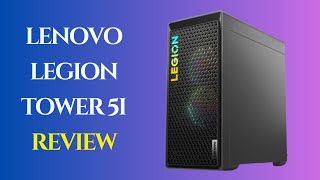 Lenovo Legion Tower 5i Review [upl. by Arrehs963]