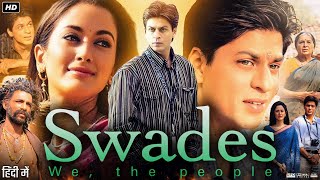 Swades Full Movie  Shah Rukh Khan  Gayatri Joshi  Makarand Deshpande  Review amp Facts HD [upl. by Anitaf]