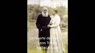 Leon Tolstoi quotLa muerte de Iván Ilichquot Audiolibro completo en español latino [upl. by Airamas]