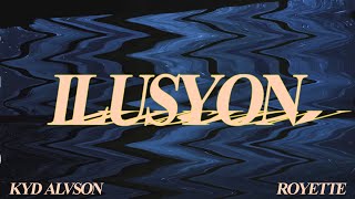 Ilusyon  Kyd Alvson ft Royette Lyric Video Prod by Lyko [upl. by Herwick331]