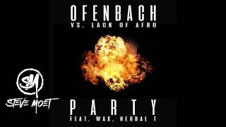 Ofenbach vs Lack of Afro  PARTY Steve Moet Remix [upl. by Nnayrrehs116]