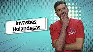 Invasões Holandesas no Brasil  Brasil Escola [upl. by Waynant]