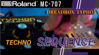 DREADBOX TYPHON ROLAND MC 707 TECHNO SEQUENCE [upl. by Faria117]