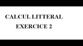 Calcul littéral Exercice 2 [upl. by Feeney]