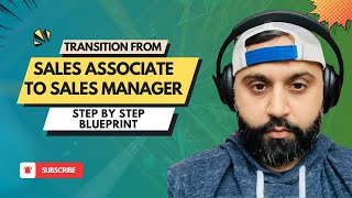 Transition from Sales Associate to Sales Manager StepbyStep Blueprint [upl. by Ayel]