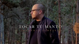 Tocar Tu Manto  Jonathan Giménez Video Oficial [upl. by Viens]