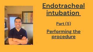 Endotracheal intubation part 5 Performing the procedure [upl. by Etnahs]