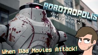 ROBOTROPOLIS 2011 Review  KILLER ROBOTS ATTACK  When Bad Movies Attack [upl. by Chrisoula]