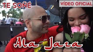 Ala Jaza  Te Soñe Video Oficial [upl. by Quigley]