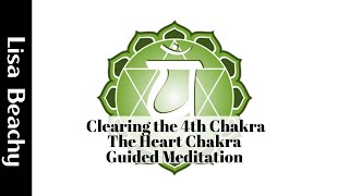 Clearing the 4th Chakra  The Heart Chakra Guided Meditation Video [upl. by Sigrid]