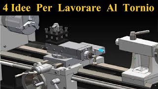 4 Idee  Trucchi Per Lavorare Al Tornio  4 Lathe Life Hacks  Parte 1 [upl. by Assenev786]