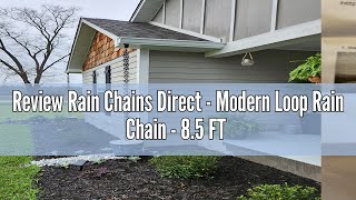 Review Rain Chains Direct  Modern Loop Rain Chain  85 FT  Durable Black PowderCoated Aluminum [upl. by Aehsan]