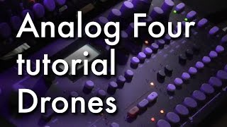 Elektron Analog 4 tutorial 3  How to make a drone [upl. by Idoc]