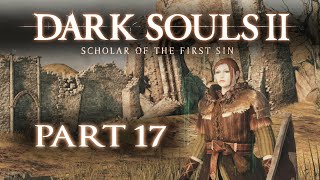 Dark Souls II Scholar of the First Sin Part 17 Xbox One [upl. by Kingsly]