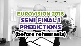 Semi Final 1 Predictions before rehearsals – Eurovision 2018 [upl. by Greta990]