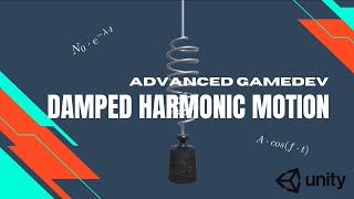 Damped Harmonic Motion Advanced Gamedev Tutorials [upl. by Naitsabes]