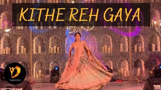 KITHE REH GAYA DANCE  BRIDAL SOLO DANCE  WEDDING CHOREOGRAPHY  DANSYNC [upl. by Attiuqahs]