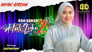 Hati Luko 2  Eda Ezrin quotRemix Versionquot Official Audio [upl. by Dorine]