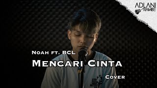 Mencari Cinta  NOAH Feat BCL Video Lirik  Adlani Rambe Live Cover [upl. by Garik740]