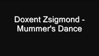 Doxent Zsigmond  Mummers Dance electro mix [upl. by Hadsall]