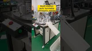 Multistation automatic turntable ultrasonic plastic welding machine [upl. by Suqram538]