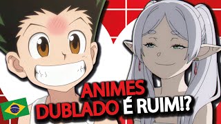 ANIMES DUBLADOS SÃO RUINS [upl. by Nnaassilem]