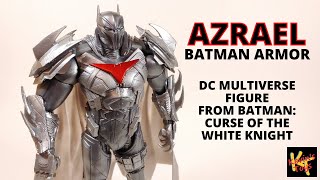 DC Multiverse AZRAEL BATMAN ARMOR Silver 7inch figure from Batman Curse Of The White Knight [upl. by Notrom]