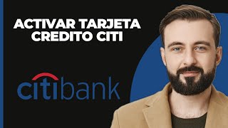 Cómo Activar la Tarjeta de Crédito Citi Bank en Línea  Banco Citi en Línea 2024 Guía Completa [upl. by Blaire520]