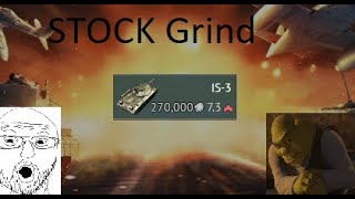 IS3 Stock Grind [upl. by Durning866]