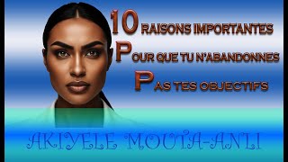 10 Raisons importantes pour que tu nabandonnes pas tes objectifs [upl. by Naraa]