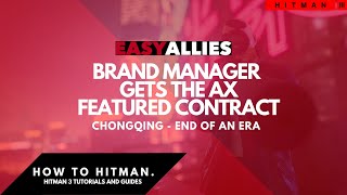 HITMAN 3  Brand Manager Gets The Ax  Easy Allies Contract  410  Silent Assassin  Chongqing [upl. by Pomeroy68]