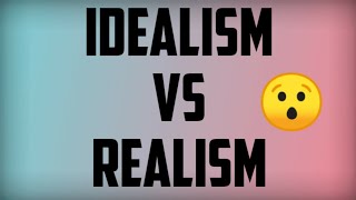 Idealism vs realism  what is idealism and realism [upl. by Annawik]