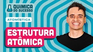 Estrutura Atômica  Atomística  Aula 02  2019  Química para o ENEM [upl. by Belak]