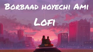 Borbaad Hoyechi Ami LoFi 🎧  Rittika  SVF [upl. by Lraep110]