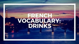 French Vocabulary Drinks [upl. by Derej445]