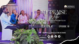 My praise s4 ep 19 With Tabernacle Worship Team Again Woship God In Truth and Spirity [upl. by Rednijar]